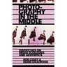 Photography in the Middle: Dispatches on Media Ecologies and Aesthetics