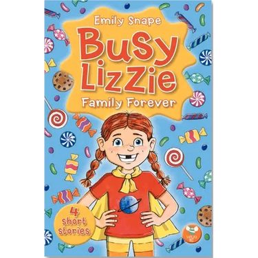 Busy Lizzie Family Forever: 4 Short Stories Volume 1
