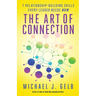 The Art of Connection: 7 Relationship-Building Skills Every Leader Needs Now