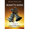Mary's Song: A Sequel to Charles Dickens' A Christmas Carol