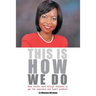 This Is How We Do: How Women Work Through Obstacles to Get Into Executive and Board Positions