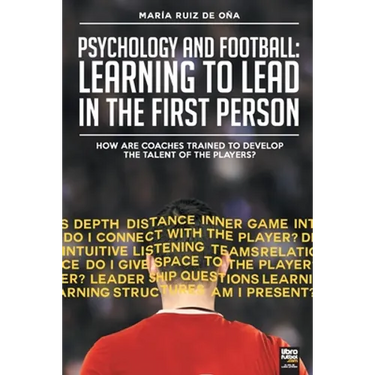 Psychology and football: learning to lead in the first person: How are coaches trained to develop the talent of the players?