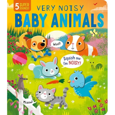 Squishy Sounds: Very Noisy Baby Animals