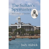 The Sultan's Spymaster: Peera Dewjee of Zanzibar