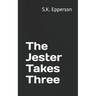 The Jester Takes Three
