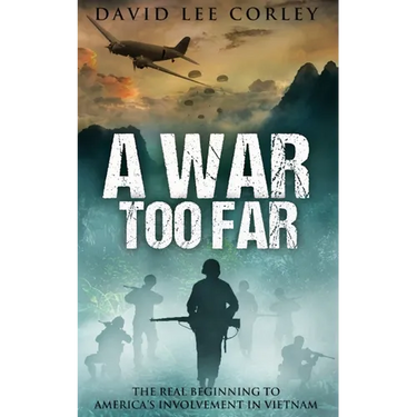 A War Too Far: A Vietnam War Novel