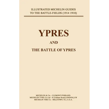 Bygone Pilgrimage. Ypres and the Battles for Ypres