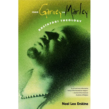 From Garvey to Marley: Rastafari Theology