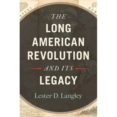 The Long American Revolution and Its Legacy