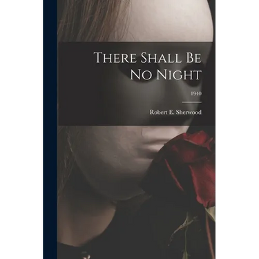 There Shall Be No Night; 1940