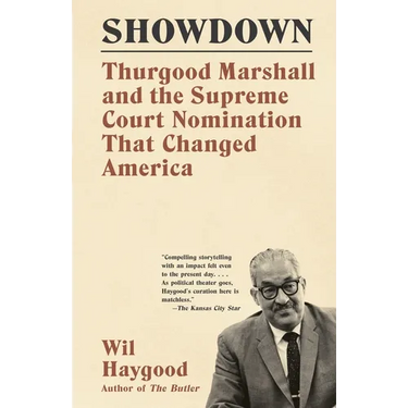 Showdown: Thurgood Marshall and the Supreme Court Nomination That Changed America