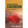 Versatile Role of Carcinosin: Key to its Uses
