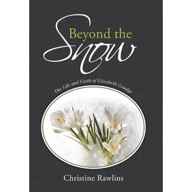 Beyond the Snow: The Life and Faith of Elizabeth Goudge