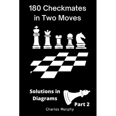 180 Checkmates in Two Moves, Solutions in Diagrams Part 2