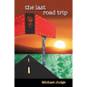 The Last Road Trip: The Journal of Brett Tempest