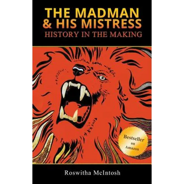 The Madman & His Mistress: History in the Making