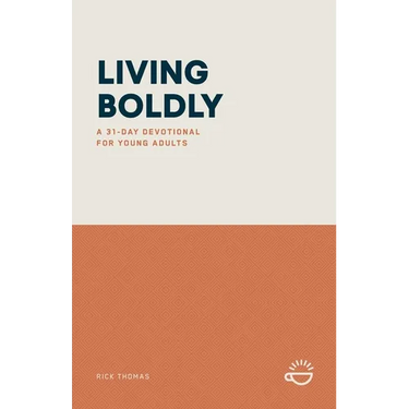 Living Boldly: A 31-Day Devotional for Young Adults