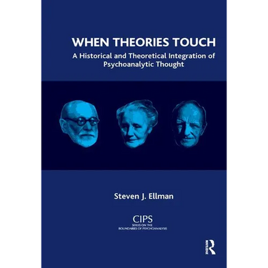 When Theories Touch: A Historical and Theoretical Integration of Psychoanalytic Thought