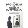 The Promotion That Changed Everything: A Business Fable for Defeating Imposter Syndrome with Positive Psychology