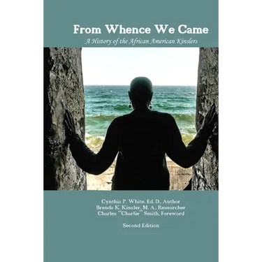 From Whence We Came: A History of the African American Kinslers
