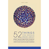 52 Things You Should Know About Palaeontology