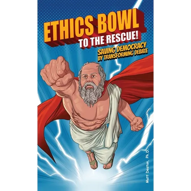 Ethics Bowl to the Rescue!: Saving Democracy by Transforming Debate