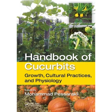 Handbook of Cucurbits: Growth, Cultural Practices, and Physiology