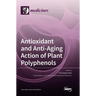 Antioxidant and Anti-aging Action of Plant Polyphenols