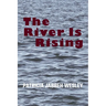The River Is Rising
