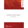 Living in God's Story: Understanding the Bible's Grand Narrative