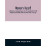 Woman's record; or, Sketches of all distinguished women, from "the beginning" till A.D. 1850. Arranged in four eras. With selections from female write