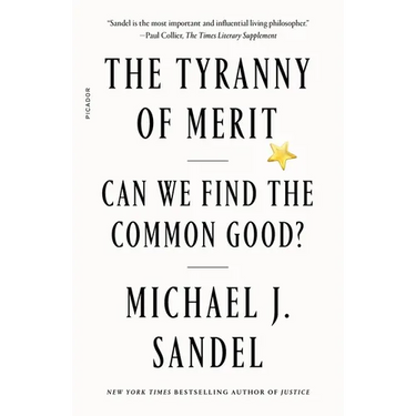 The Tyranny of Merit: Can We Find the Common Good?