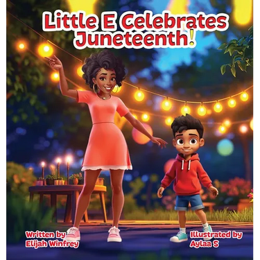 Little E. Celebrates Juneteenth!: Juneteenth