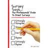 Survey Says...: The Professionals' Guide to Great Surveys