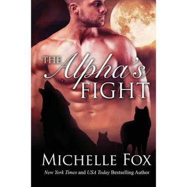 The Alpha's Fight: Huntsville Pack Book 3
