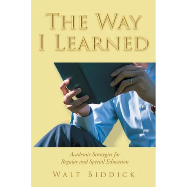 The Way I Learned: Academic Strategies for Regular and Special Education