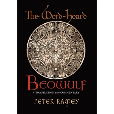 The Word-Hoard Beowulf: A Translation with Commentary
