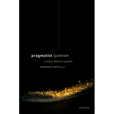 Pragmatist Quietism: A Meta-Ethical System
