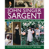 John Singer Sargent: His Life and Works in 500 Images: An Illustrated Exploration of the Artist, His Life and Context, with a Gallery of 300 Paintings