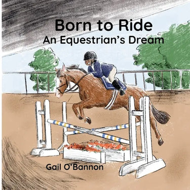 Born To Ride: An Equestrian's Dream