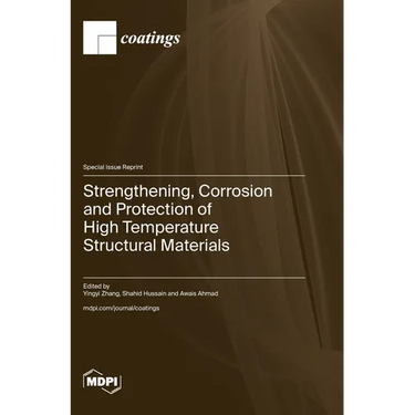 Strengthening, Corrosion and Protection of High Temperature Structural Materials