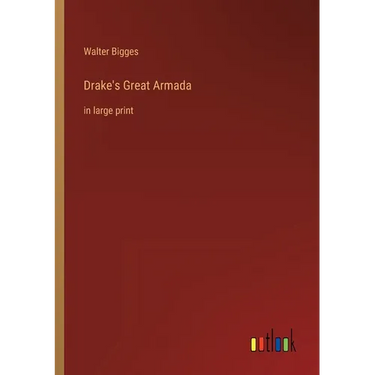 Drake's Great Armada: in large print