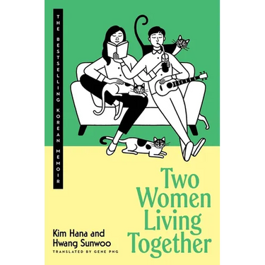 Two Women Living Together: The Bestselling Korean Memoir