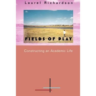 Fields of Play: Constructing an Academic Life
