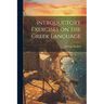 Introductory Exercises on the Greek Language
