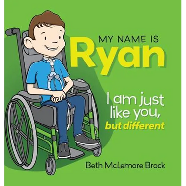 My Name is Ryan: I am Just Like You, but Different...
