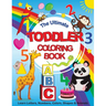 The Ultimate Toddler Coloring Book: Learn Letters, Numbers, Colors, Shapes & Animals