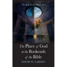 The Place of God at the Bookends of the Bible: The Rest of the Whole Story