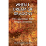When I Dream of Dragons: My Experiences With Dragon Dreaming