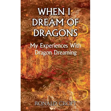When I Dream of Dragons: My Experiences With Dragon Dreaming